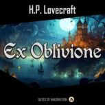 Ex Oblivione, H.P. Lovecraft