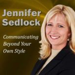Communicating Beyond Your Own Style, Jennifer Sedlock