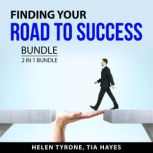Finding Your Road to Success Bundle, 2 in 1 Bundle: Empower Your Thoughts and Focused Success, Helen Tyrone