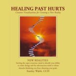 Healing Past Hurts, Stanley Walsh