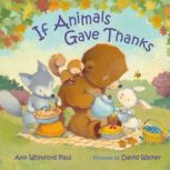 If Animals Gave Thanks, Ann Whitford Paul