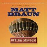 Outlaw Kingdom Bill Tilghman Was The Man Who Tamed Dodge City. Now He Faced A Lawless Frontier., Matt Braun