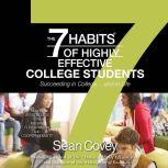 The 7 Habits of Highly Effective College Students Succeeding in College... and in life, Sean Covey