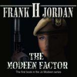 The Modeen Factor, Frank H Jordan