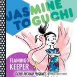 Jasmine Toguchi, Flamingo Keeper #4, Debbi Michiko Florence