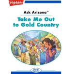 Take Me Out to Gold Country Ask Arizona, Lissa Rovetch