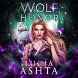 Wolf Honor, Lucia Ashta