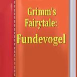 Fundenvogel (Bird-foundling), Jacob Grimm