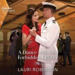 A Dance with Her Forbidden Officer, Lauri Robinson