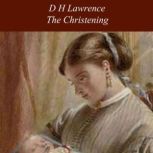 The Christening, D H Lawrence