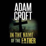 In the Name of the Father, Adam Croft