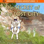 The Secret of the Lost City, Gregory O. Smith