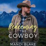 Redeeming the Cowboy A Contemporary Christian Romance, Mandi Blake
