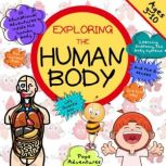 Exploring the Human Body with Smartie bee 16 educational adventures inside the human body for curious kids. Learning anatomy, the body systems and the 5 senses in a fun way! Ages 3-10