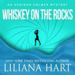 Whiskey on the Rocks An Addison Holmes Mystery, Liliana Hart