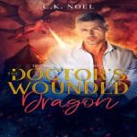 The Doctor's Wounded Dragon, C.K. Noel