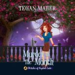 Murder of the Month A Witches of Keyhole Lake Southern Witch Mystery, Tegan Maher