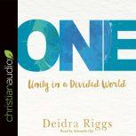 One Unity in a Divided World, Deidra Riggs