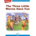 The Three Little Worms Have Fun Read with Highlights, David L. Roper
