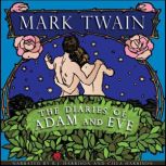 The Diaries of Adam and Eve Classic Tales Edition, Mark Twain