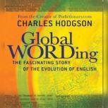 Global Wording The Fascinating Story of the Evolution of English