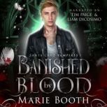 Banished by Blood: Santa Cruz Vampires 1, Marie Booth
