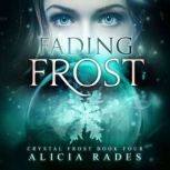 Fading Frost, Alicia Rades