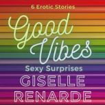 Good Vibes, Sexy Surprises, Giselle Renarde