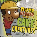 Buzz Beaker and the Cave Creatures, Cari Meister