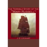 The Terrible Story of the Mary Russell, J. G. Lockhart