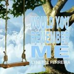 Would You Remember ME