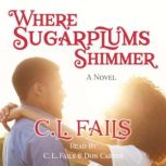 Where Sugarplums Shimmer, C. L. Fails