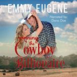 Winning the Cowboy Billionaire A Chappell Brothers Novel, Emmy Eugene