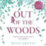 Out of the Woods A tale of positivity, kindness and courage, Betsy Griffin