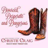 Divorced, Desperate and Dangerous, Christie Craig