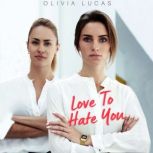 Love To Hate You, Olivia Lucas