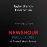Taylor Branch: Pillar of Fire, PBS NewsHour