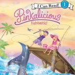 Pinkalicious: Fishtastic!, Victoria Kann