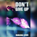 Don't Give Up, Marlena Lewis