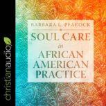 Soul Care in African American Practice, Barbara Peacock
