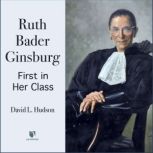 Justice Ruth Bader Ginsburg First in Her Class