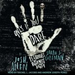 Only If You Dare 13 Stories of Darkness and Doom, Josh Allen