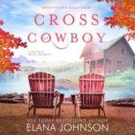 Cross Cowboy A Cooper Brothers Novel, Elana Johnson