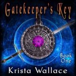 Gatekeeper's Key, Krista Wallace