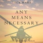 Any Means Necessary (a Luke Stone ThrillerBook #1), Jack Mars