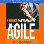 Agile Project Management Learn the Most Important Concepts and Tools of Agile Project Management