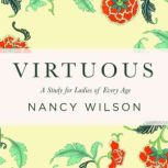 Virtuous A Study for Ladies of Every Age, Nancy Wilson