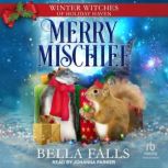 Merry Mischief, Bella Falls