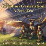 The Gryphon Generation Book 2: A New Era, Alexander Bizzell