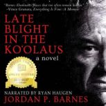 Late Blight in the Ko'olaus A Novel, Jordan P. Barnes